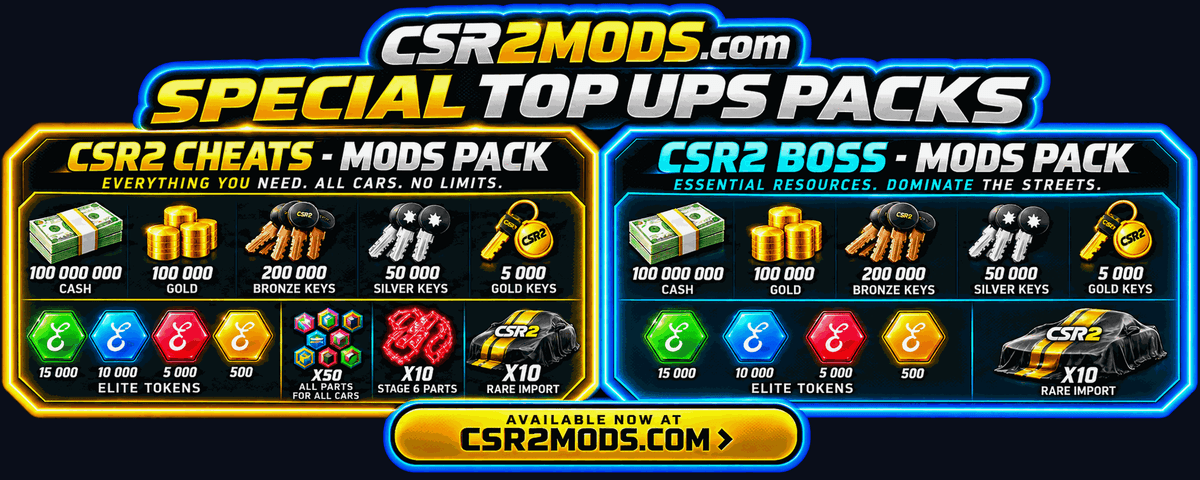 CSR2MODS special top ups packs: CSR2 Cheats mods pack and CSR2 Boss mods pack with cash, gold, keys, elite tokens, stage 6 parts and rare imports