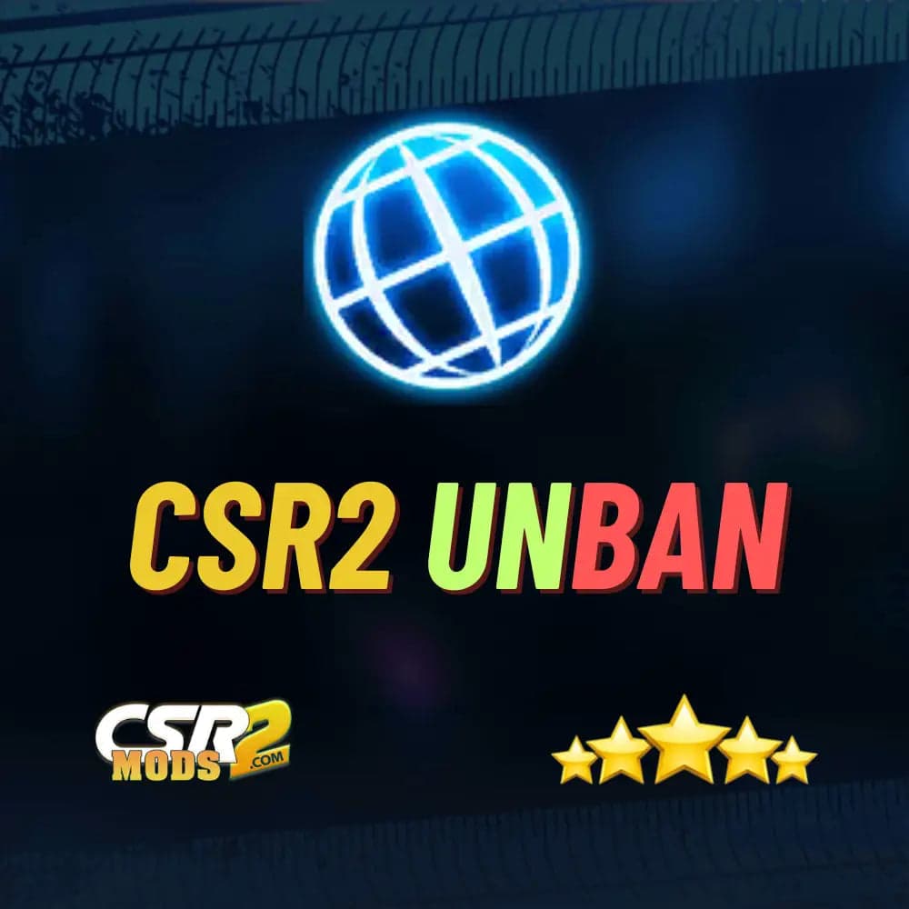 CSR2 Unban CSR2 Account | CSR2 MODS STORE