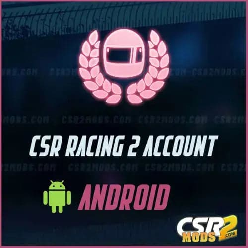 CSR RACING 2 ANDROID ACCOUNT FOR SALE 1ST - CSR2 MODS SHOP