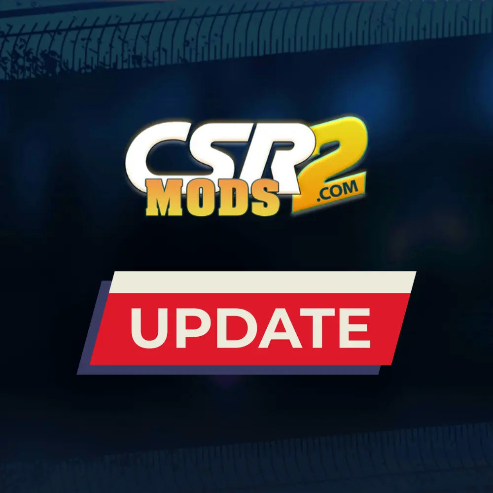 CSR Racing 2 Update 4.8.2 - Unveiling New Rides and Thrilling Events with CSR2MODS Store